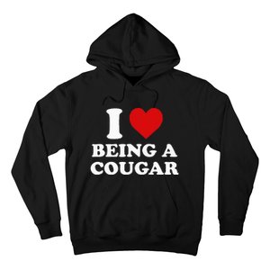 I Love Being A Cougar I Heart Being A Cougar  Hoodie