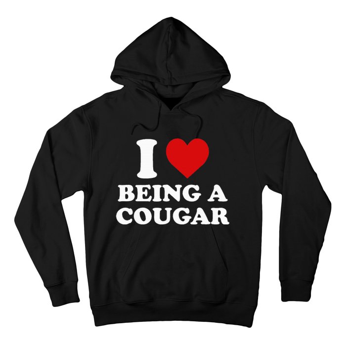 I Love Being A Cougar I Heart Being A Cougar  Hoodie