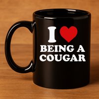 I Love Being A Cougar I Heart Being A Cougar  11oz C Handle Ceramic Mug