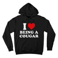 I Love Being A Cougar I Heart Being A Cougar  Tall Hoodie