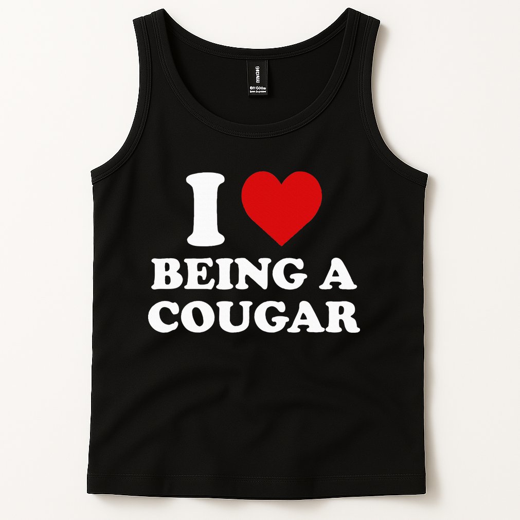 I Love Being A Cougar I Heart Being A Cougar  Tank Top