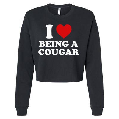I Love Being A Cougar I Heart Being A Cougar  Cropped Pullover Crew