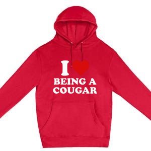 I Love Being A Cougar I Heart Being A Cougar  Premium Pullover Hoodie