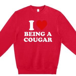 I Love Being A Cougar I Heart Being A Cougar  Premium Crewneck Sweatshirt