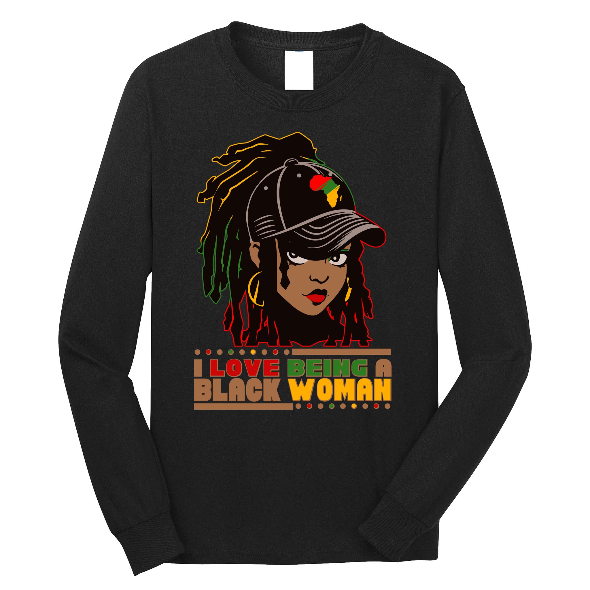 I Love Being A Black Woman Celebrate Black History Long Sleeve Shirt