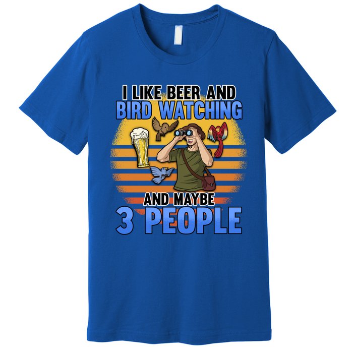 I Love Beer And Bird Watching And Maybe 3 People Ing Great Gift Premium T-Shirt