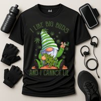 I Like Big Buds And I Cannot Lie Marijuana Cannabis Weed 420 Performance Shirt