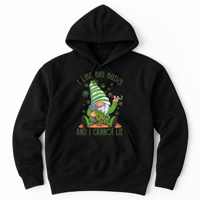 I Like Big Buds And I Cannot Lie Marijuana Cannabis Weed 420 Hoodie