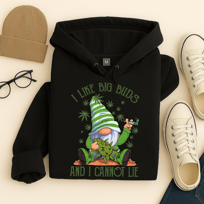 I Like Big Buds And I Cannot Lie Marijuana Cannabis Weed 420 Hoodie