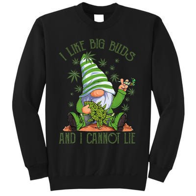 I Like Big Buds And I Cannot Lie Marijuana Cannabis Weed 420 Sweatshirt