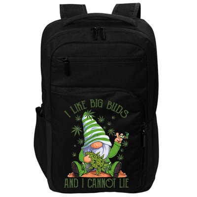 I Like Big Buds And I Cannot Lie Marijuana Cannabis Weed 420 Impact Tech Backpack