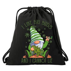 I Like Big Buds And I Cannot Lie Marijuana Cannabis Weed 420 Drawstring Bag