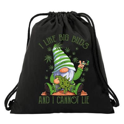 I Like Big Buds And I Cannot Lie Marijuana Cannabis Weed 420 Drawstring Bag