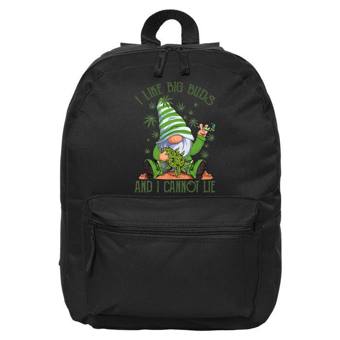 I Like Big Buds And I Cannot Lie Marijuana Cannabis Weed 420 16 in Basic Backpack