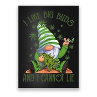 I Like Big Buds And I Cannot Lie Marijuana Cannabis Weed 420 Poster