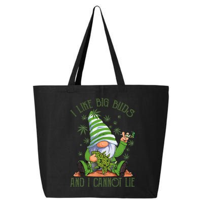 I Like Big Buds And I Cannot Lie Marijuana Cannabis Weed 420 25L Jumbo Tote