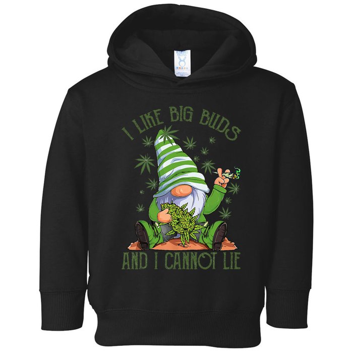 I Like Big Buds And I Cannot Lie Marijuana Cannabis Weed 420 Toddler Hoodie