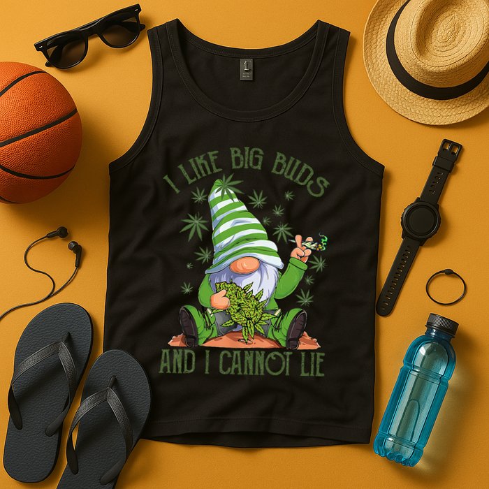 I Like Big Buds And I Cannot Lie Marijuana Cannabis Weed 420 Tank Top