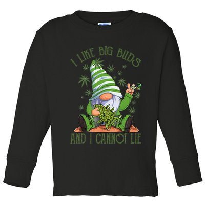 I Like Big Buds And I Cannot Lie Marijuana Cannabis Weed 420 Toddler Long Sleeve Shirt