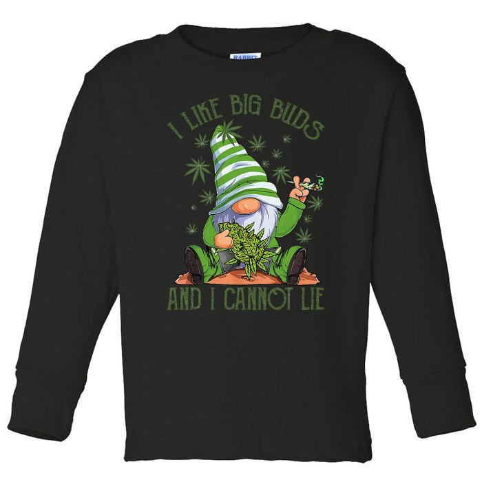 I Like Big Buds And I Cannot Lie Marijuana Cannabis Weed 420 Toddler Long Sleeve Shirt