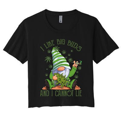 I Like Big Buds And I Cannot Lie Marijuana Cannabis Weed 420 Crop Top