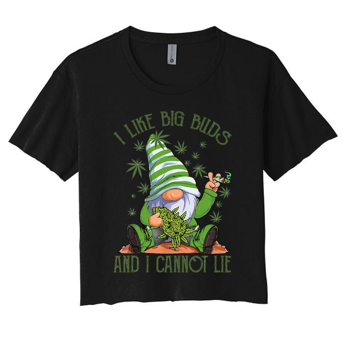 I Like Big Buds And I Cannot Lie Marijuana Cannabis Weed 420 Crop Top