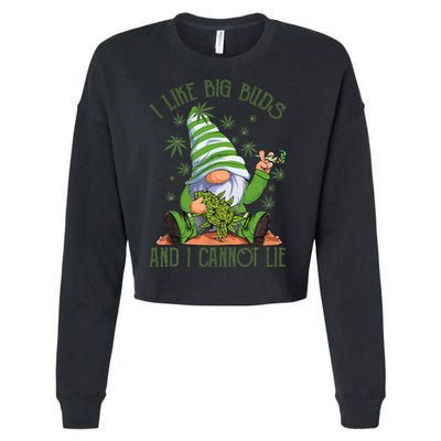 I Like Big Buds And I Cannot Lie Marijuana Cannabis Weed 420 Cropped Pullover Crew