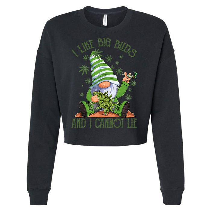 I Like Big Buds And I Cannot Lie Marijuana Cannabis Weed 420 Cropped Pullover Crew