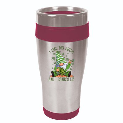I Like Big Buds And I Cannot Lie Marijuana Cannabis Weed 420 16oz Travel Tumbler