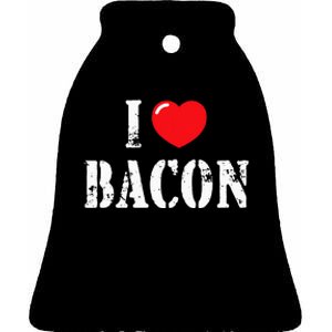 I Love Bacon For Bacon Lover Ceramic Bell Ornament