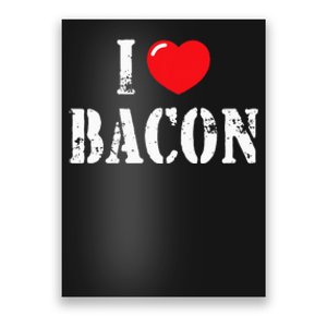 I Love Bacon For Bacon Lover Poster