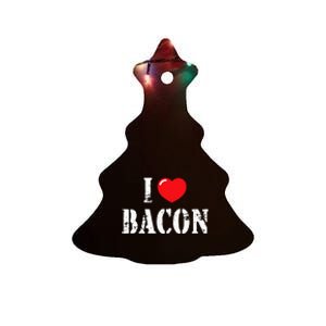 I Love Bacon For Bacon Lover Ceramic Tree Ornament