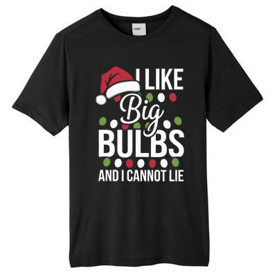 I Like Big Bulbs And I Cannot Lie Funny Christmas Lights Gift Tall Fusion ChromaSoft Performance T-Shirt