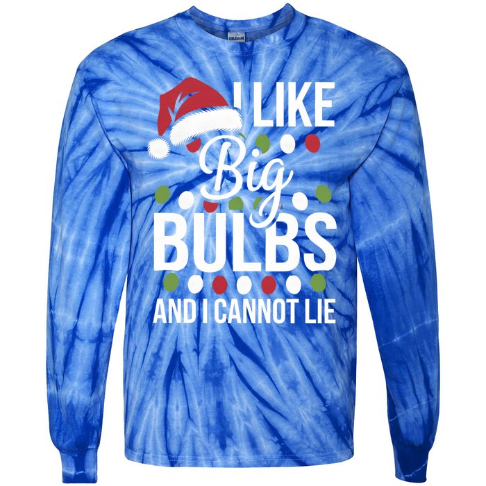 I Like Big Bulbs And I Cannot Lie Funny Christmas Lights Gift Tie-Dye Long Sleeve Shirt