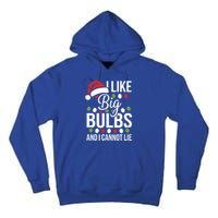 I Like Big Bulbs And I Cannot Lie Funny Christmas Lights Gift Tall Hoodie