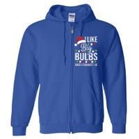 I Like Big Bulbs And I Cannot Lie Funny Christmas Lights Gift Full Zip Hoodie