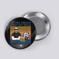 I Like Beer My Dog And Maybe 3 People Funny Dog Lovers Gift Button