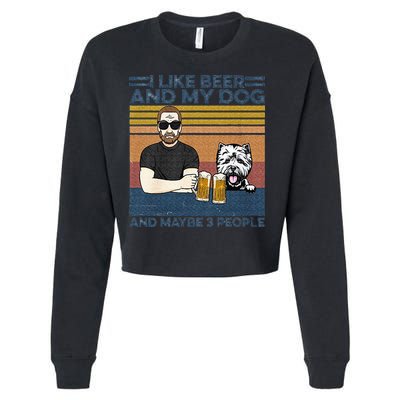 I Like Beer My Dog And Maybe 3 People Funny Dog Lovers Gift Cropped Pullover Crew