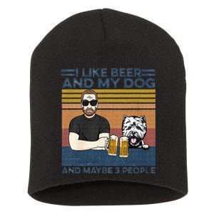 I Like Beer My Dog And Maybe 3 People Funny Dog Lovers Gift Short Acrylic Beanie