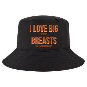 I Love Big Turkey Breasts On Thanksgiving Cool Comfort Performance Bucket Hat