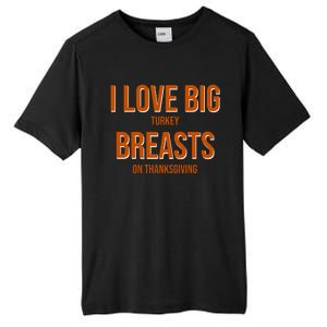 I Love Big Turkey Breasts On Thanksgiving Tall Fusion ChromaSoft Performance T-Shirt