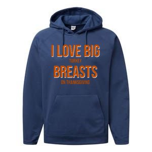 I Love Big Turkey Breasts On Thanksgiving Performance Fleece Hoodie