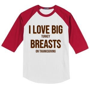 I Love Big Turkey Breasts On Thanksgiving Kids Colorblock Raglan Jersey