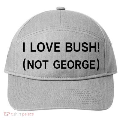 I Love Bush Not George 7-Panel Snapback Hat