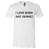 I Love Bush Not George V-Neck T-Shirt