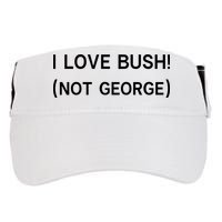 I Love Bush Not George Adult Drive Performance Visor