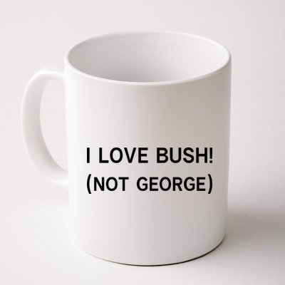I Love Bush Not George Mug