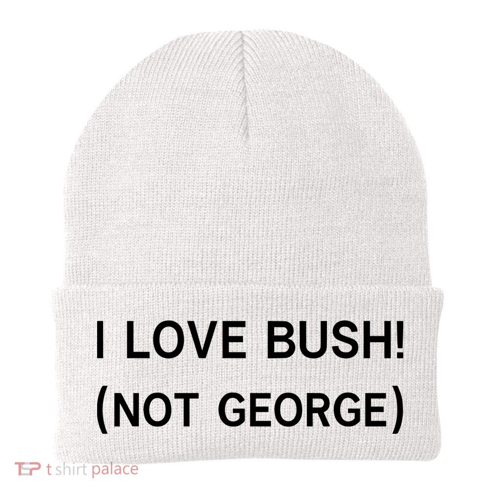 I Love Bush Not George Beanie