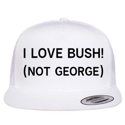 I Love Bush Not George Flatbill Hat