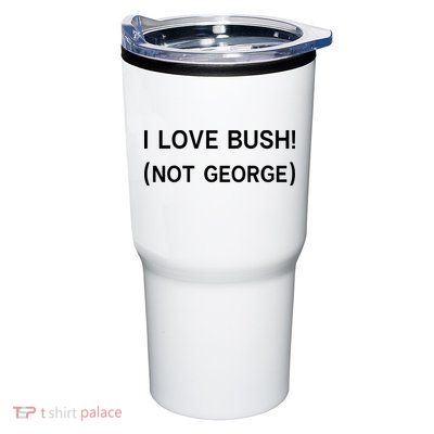 I Love Bush Not George Tumbler